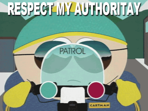 Respect my authoritay!